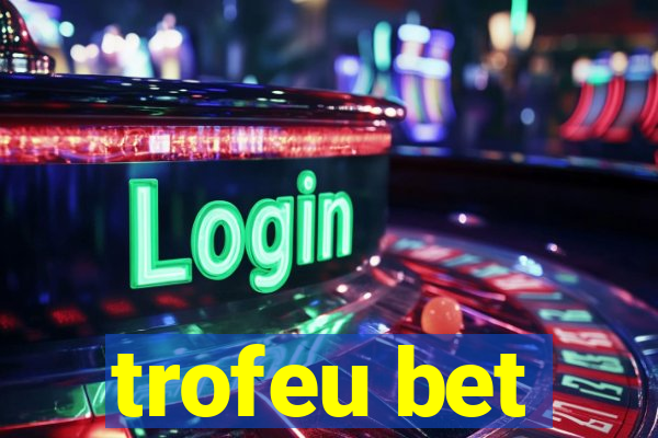 trofeu bet